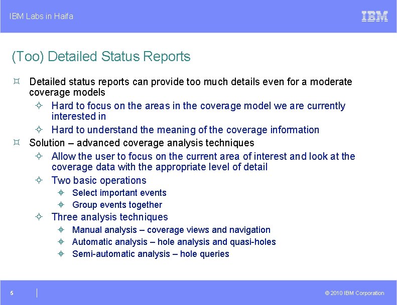 IBM Labs in Haifa (Too) Detailed Status Reports ³ Detailed status reports can provide