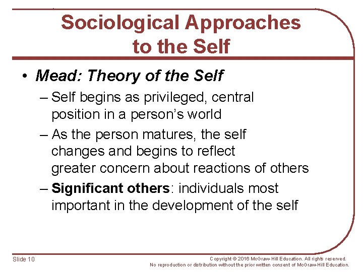 Sociological Approaches to the Self • Mead: Theory of the Self – Self begins