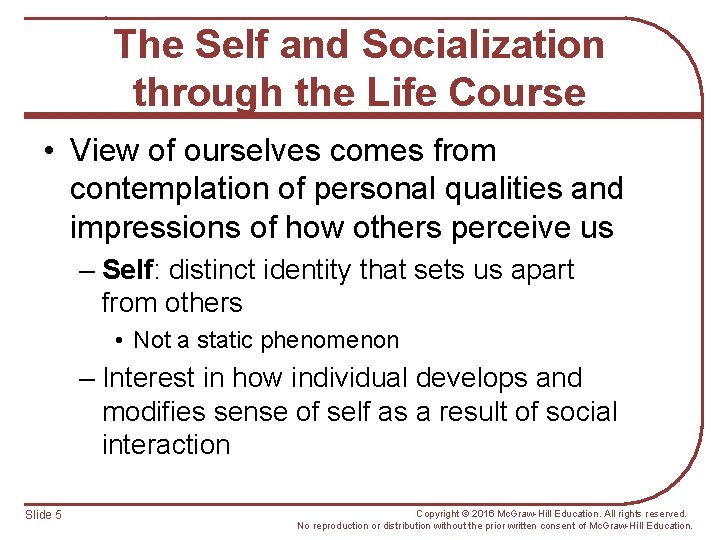 The Self and Socialization through the Life Course • View of ourselves comes from