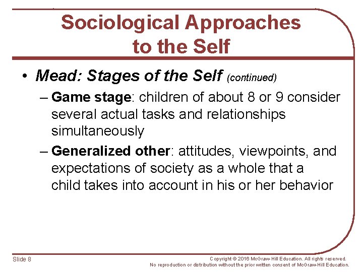 Sociological Approaches to the Self • Mead: Stages of the Self (continued) – Game