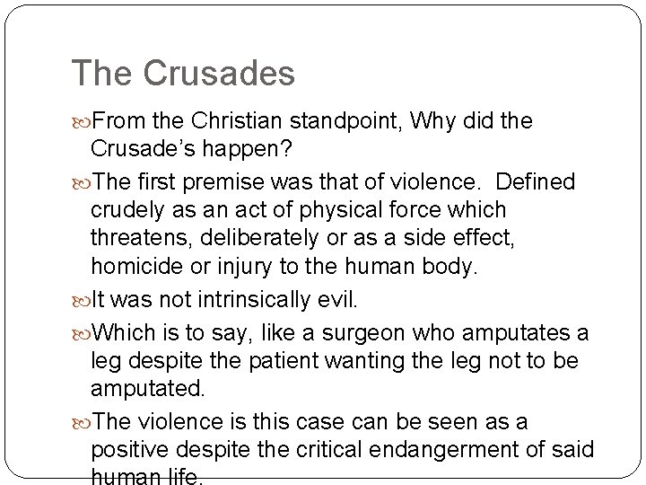 The Crusades From the Christian standpoint, Why did the Crusade’s happen? The first premise