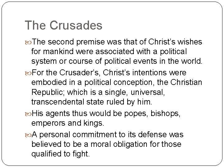 The Crusades The second premise was that of Christ’s wishes for mankind were associated