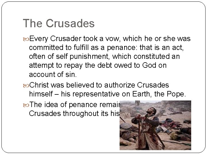 The Crusades Every Crusader took a vow, which he or she was committed to