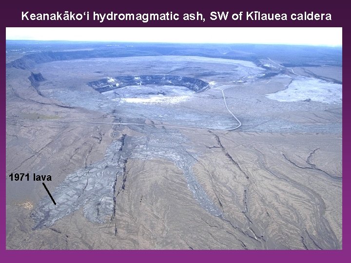 Keanakako‘i hydromagmatic ash, SW of Kilauea caldera 1971 lava 