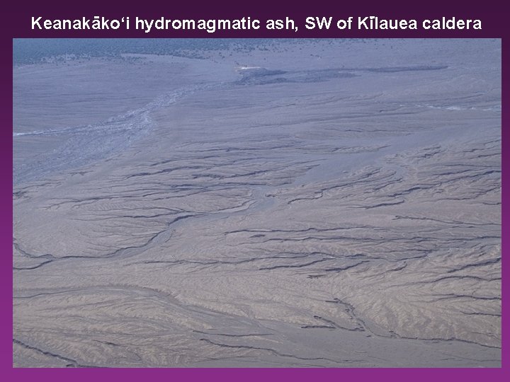 Keanakako‘i hydromagmatic ash, SW of Kilauea caldera 