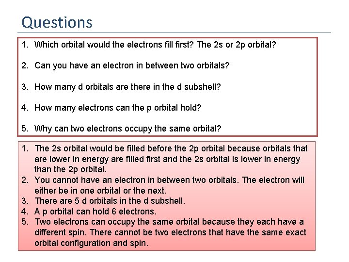 Questions 1. Which orbital would the electrons fill first? The 2 s or 2