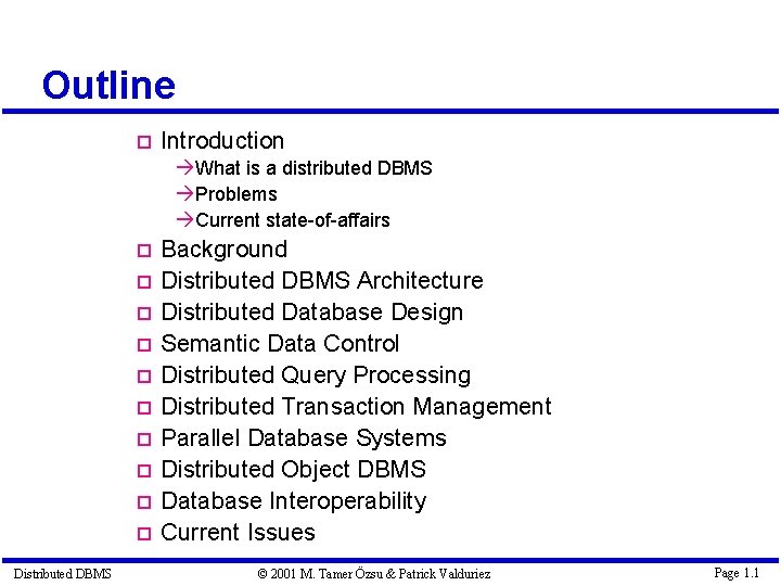 Outline Introduction à What is a distributed DBMS à Problems à Current state-of-affairs Distributed