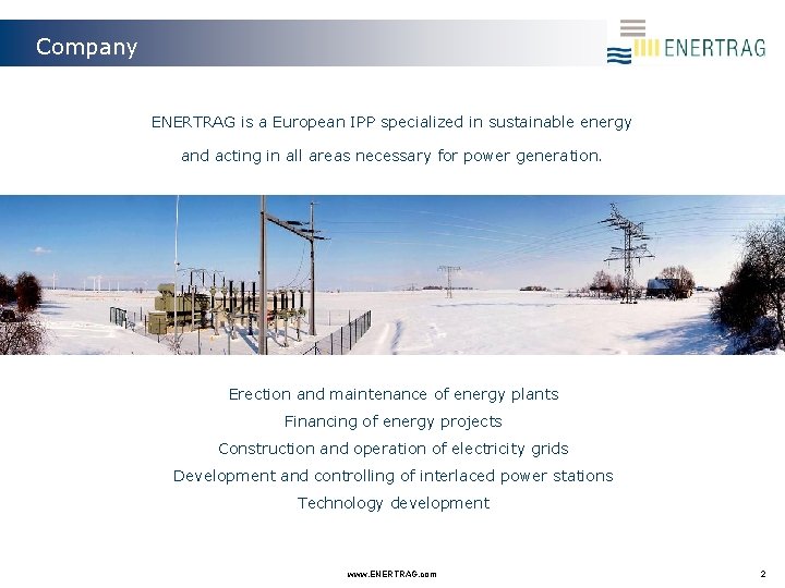 Company ENERTRAG is a European IPP specialized in sustainable energy and acting in all