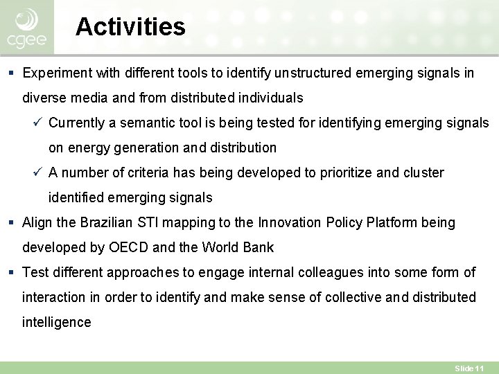Activities § Experiment with different tools to identify unstructured emerging signals in diverse media