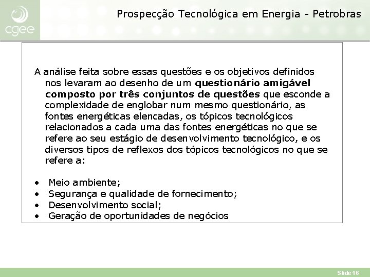 Prospecção Tecnológica em Energia - Petrobras A análise feita sobre essas questões e os