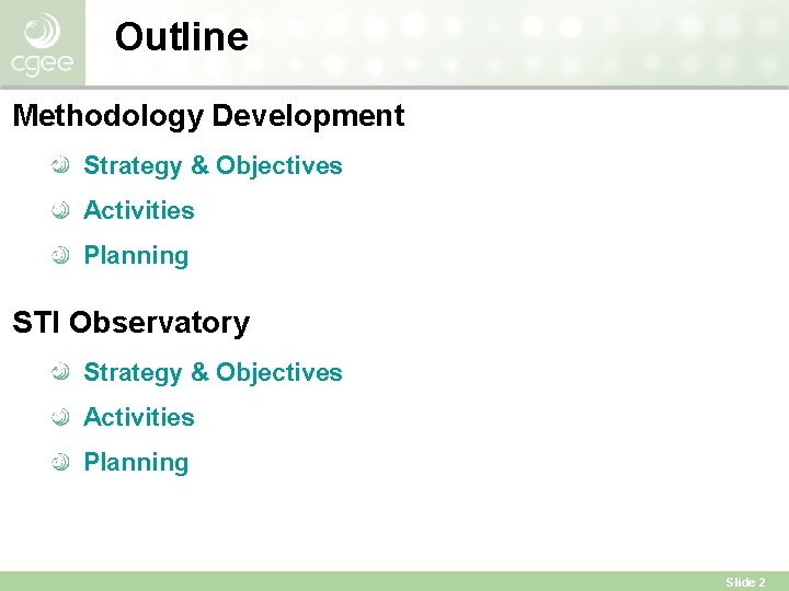 Outline Methodology Development Strategy & Objectives Activities Planning STI Observatory Strategy & Objectives Activities