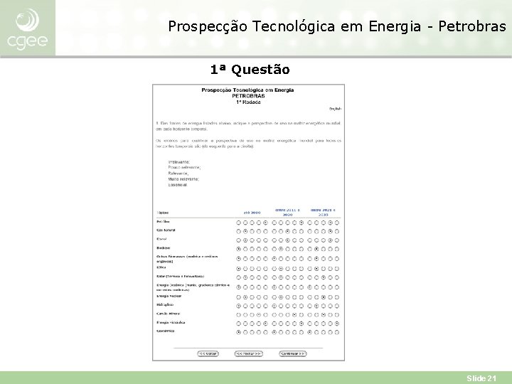 Prospecção Tecnológica em Energia - Petrobras 1ª Questão Slide 21 