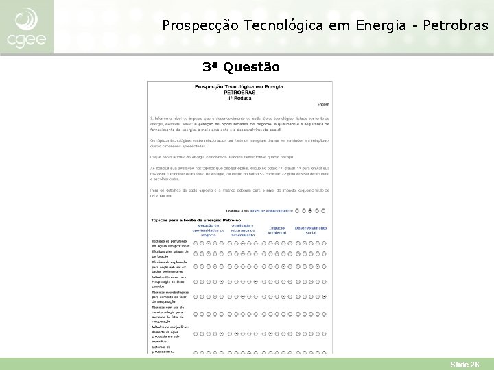 Prospecção Tecnológica em Energia - Petrobras 3ª Questão Slide 26 