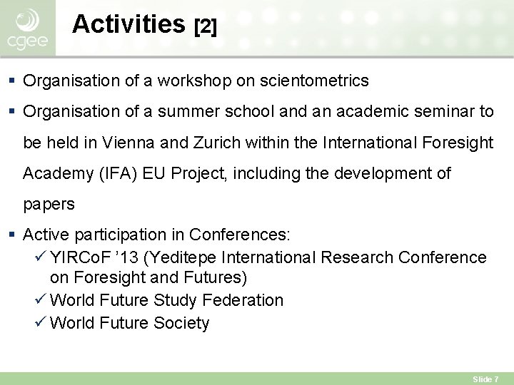 Activities [2] § Organisation of a workshop on scientometrics § Organisation of a summer