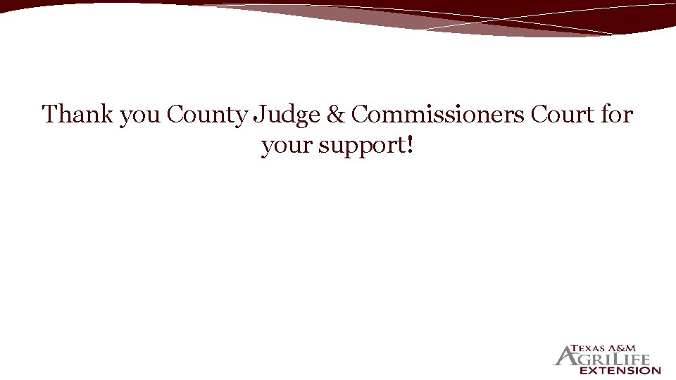 Thank you County Judge & Commissioners Court for your support! 