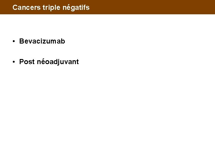 Cancers triple négatifs • Bevacizumab • Post néoadjuvant 