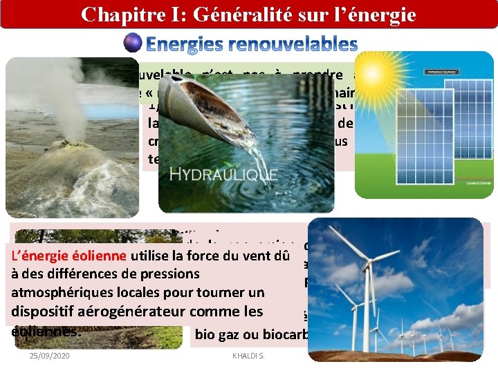 Chapitre I: Généralité sur l’énergie Le terme renouvelable n’est pas à prendre au sens