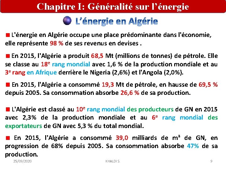Chapitre I: Généralité sur l’énergie L'énergie en Algérie occupe une place prédominante dans l'économie,