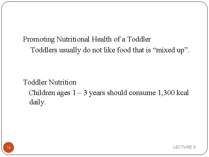 Promoting Nutritional Health of a Toddlers usually do not like food that is “mixed