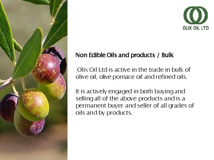 Non Edible Oils and products / Bulk Olix Oil Ltd is active in the