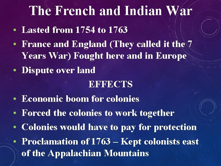 The French and Indian War • Lasted from 1754 to 1763 • France and The French and Indian War • Lasted from 1754 to 1763 • France and