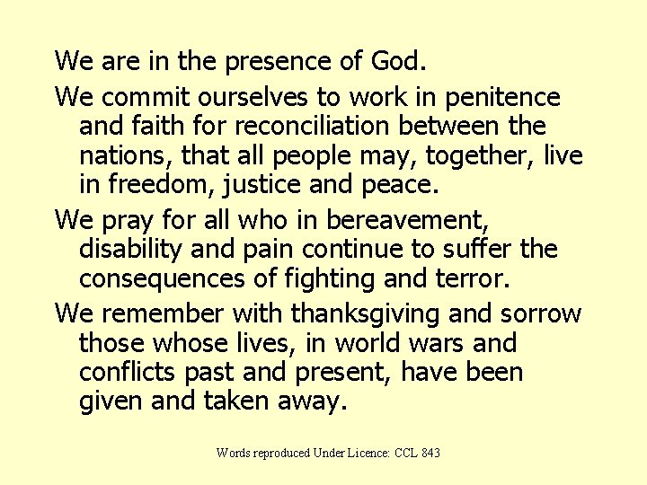 We are in the presence of God. We commit ourselves to work in penitence