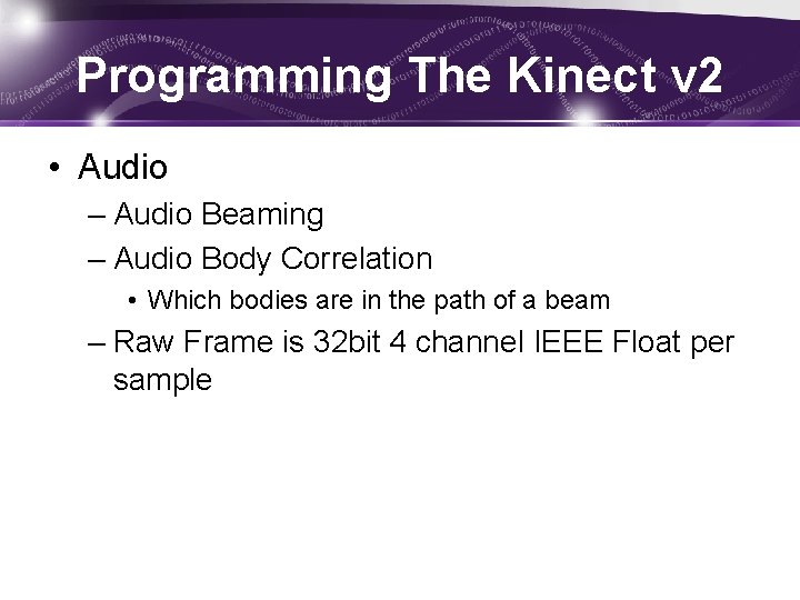 Programming The Kinect v 2 • Audio – Audio Beaming – Audio Body Correlation