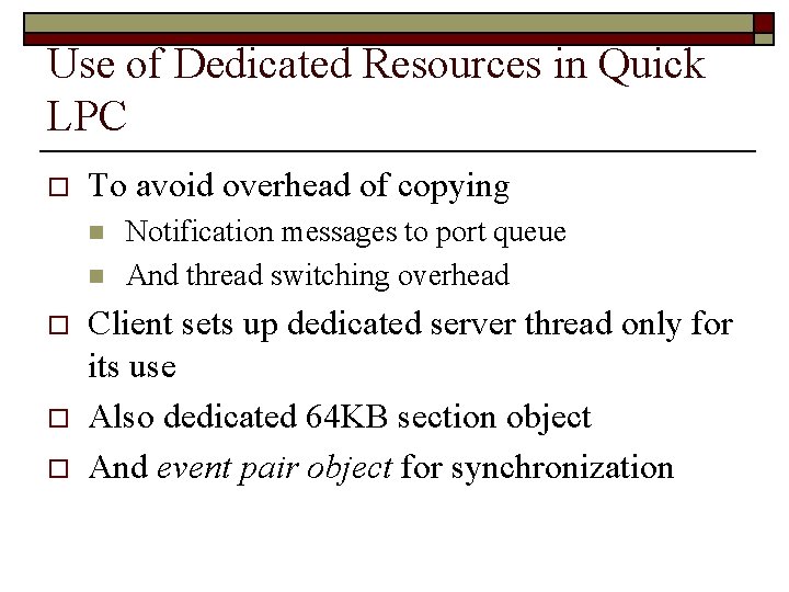 Use of Dedicated Resources in Quick LPC o To avoid overhead of copying n
