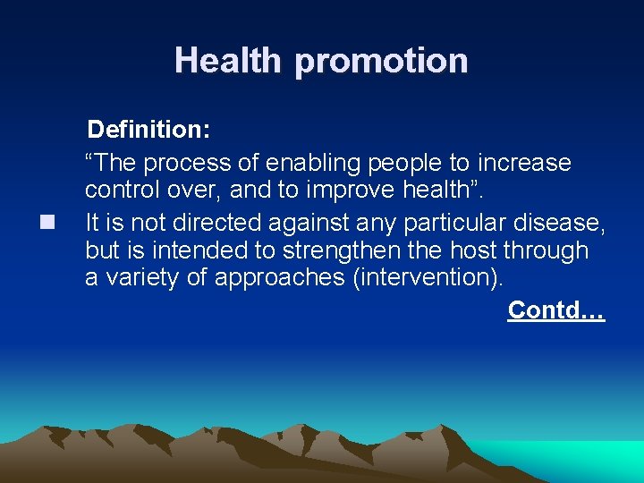 Health promotion n Definition: “The process of enabling people to increase control over, and
