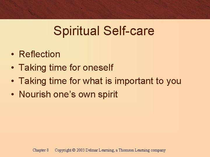 Spiritual Self-care • • Reflection Taking time for oneself Taking time for what is