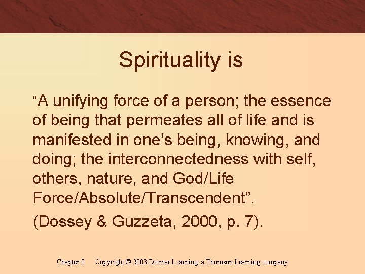 Spirituality is “A unifying force of a person; the essence of being that permeates
