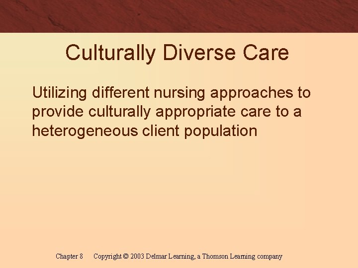 Culturally Diverse Care Utilizing different nursing approaches to provide culturally appropriate care to a