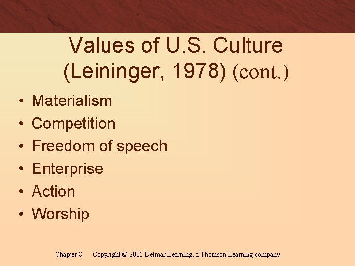 Values of U. S. Culture (Leininger, 1978) (cont. ) • • • Materialism Competition