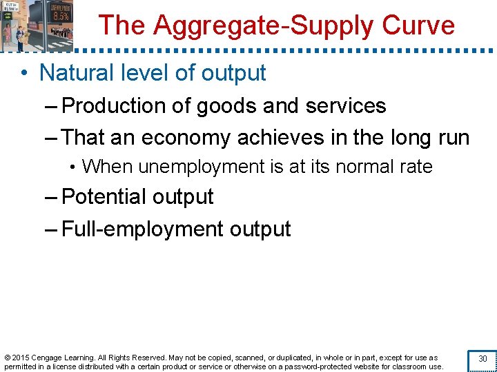 The Aggregate-Supply Curve • Natural level of output – Production of goods and services