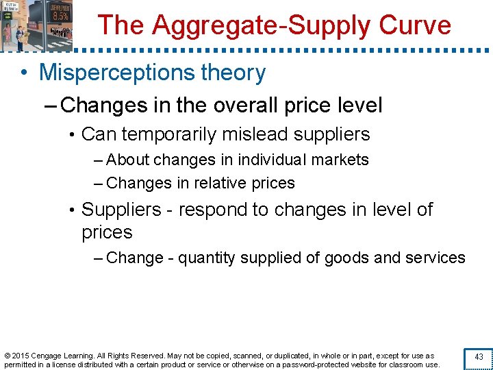 The Aggregate-Supply Curve • Misperceptions theory – Changes in the overall price level •