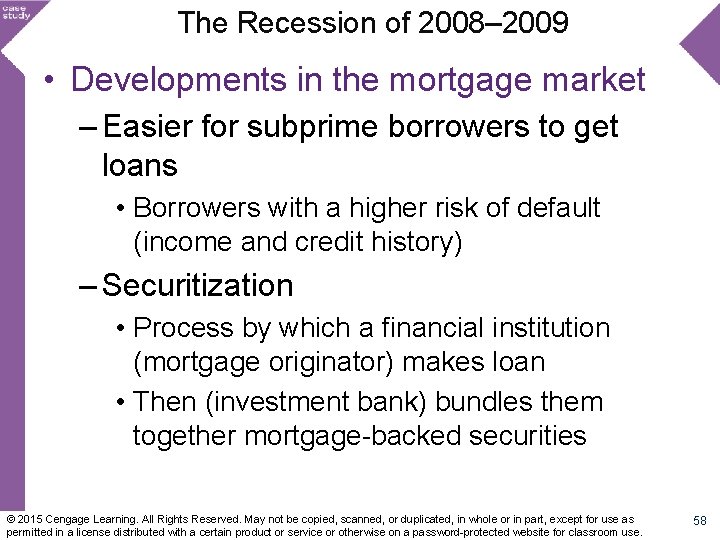 The Recession of 2008– 2009 • Developments in the mortgage market – Easier for