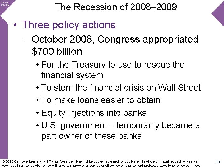 The Recession of 2008– 2009 • Three policy actions – October 2008, Congress appropriated