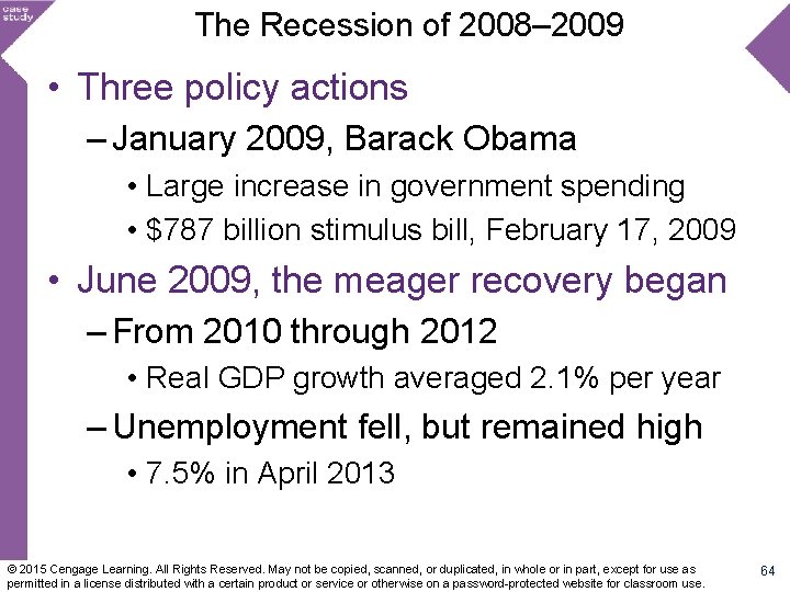 The Recession of 2008– 2009 • Three policy actions – January 2009, Barack Obama