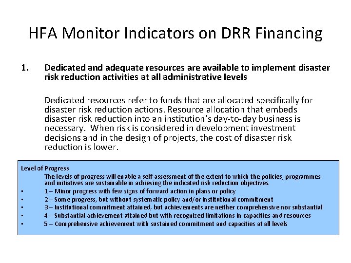 HFA Monitor Indicators on DRR Financing 1. Dedicated and adequate resources are available to