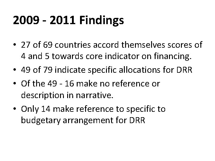 2009 - 2011 Findings • 27 of 69 countries accord themselves scores of 4