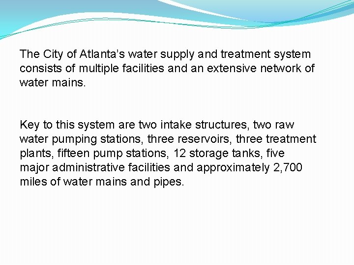 The City of Atlanta’s water supply and treatment system consists of multiple facilities and