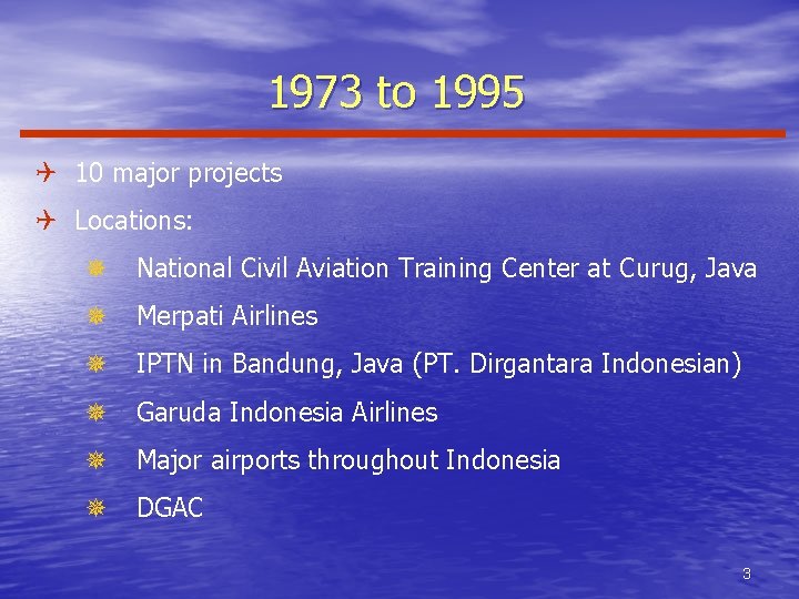 1973 to 1995 Q 10 major projects Q Locations: ¯ National Civil Aviation Training