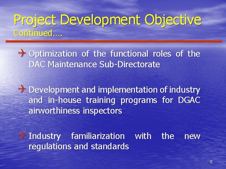 Project Development Objective Continued…. Q Optimization of the functional roles of the DAC Maintenance