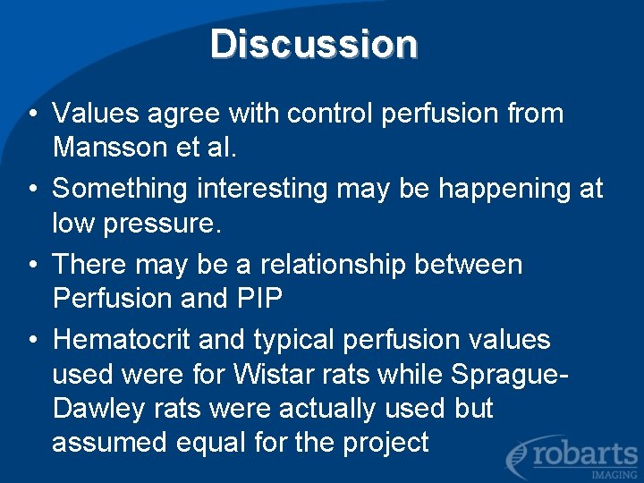 Discussion • Values agree with control perfusion from Mansson et al. • Something interesting