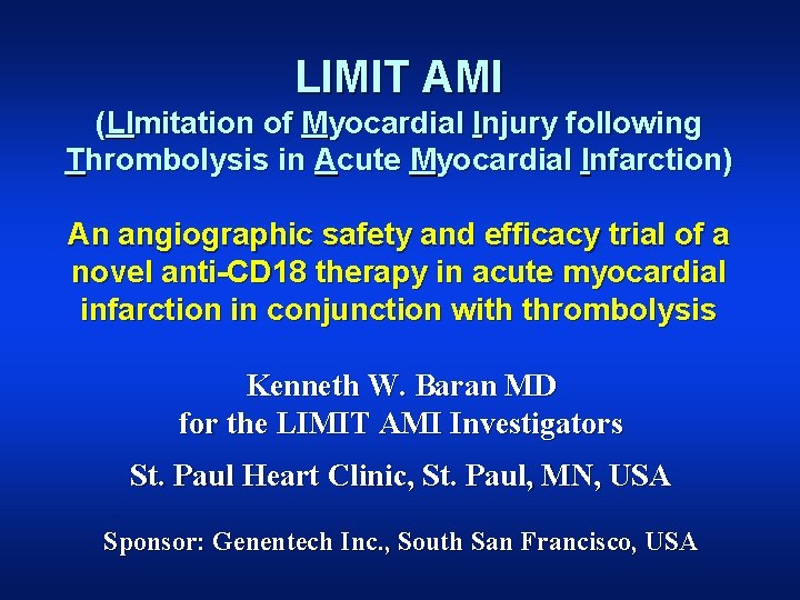 LIMIT AMI (LImitation of Myocardial Injury following Thrombolysis in Acute Myocardial Infarction) An angiographic