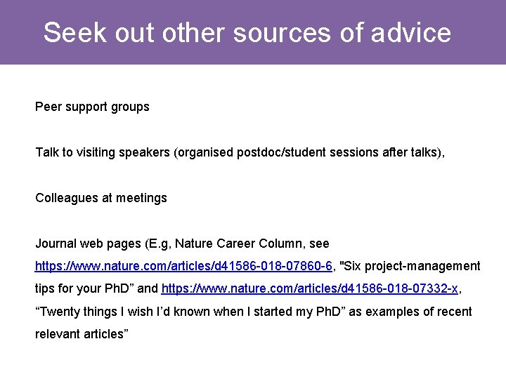 Seek out other sources of advice Peer support groups Talk to visiting speakers (organised Seek out other sources of advice Peer support groups Talk to visiting speakers (organised