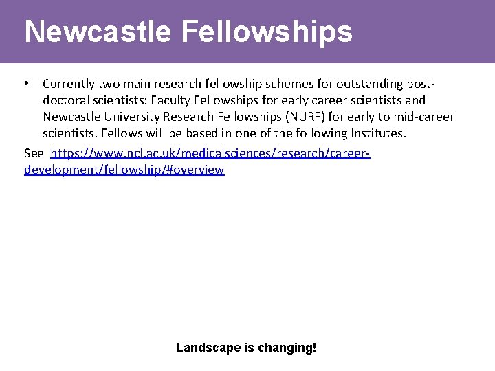 Newcastle Fellowships • Currently two main research fellowship schemes for outstanding postdoctoral scientists: Faculty Newcastle Fellowships • Currently two main research fellowship schemes for outstanding postdoctoral scientists: Faculty