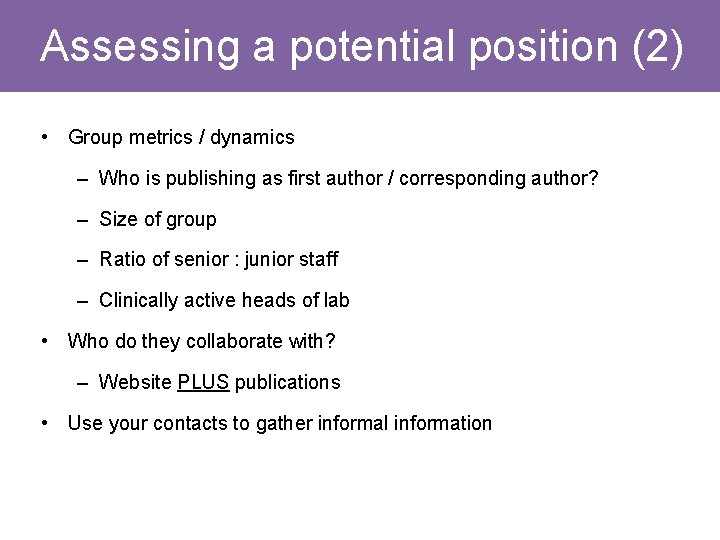 Assessing a potential position (2) • Group metrics / dynamics – Who is publishing Assessing a potential position (2) • Group metrics / dynamics – Who is publishing