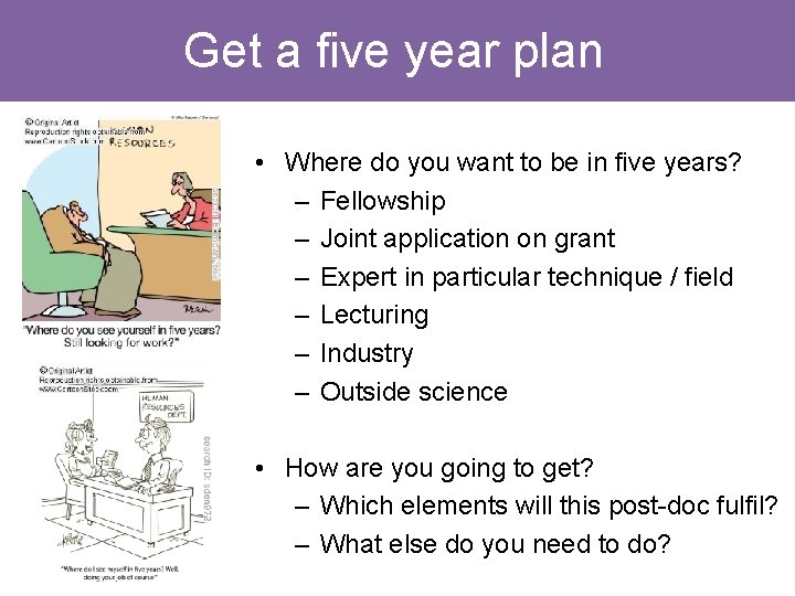 Get a five year plan • Where do you want to be in five Get a five year plan • Where do you want to be in five