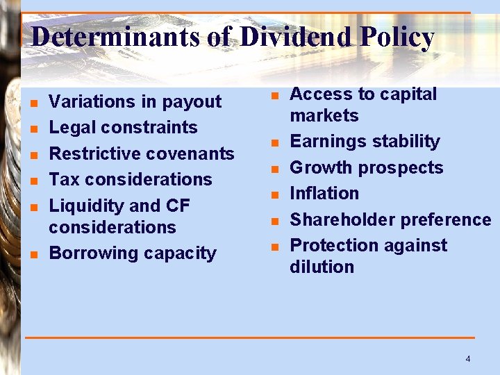 Determinants of Dividend Policy n n n Variations in payout Legal constraints Restrictive covenants